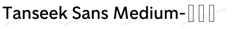 Tanseek Sans Medium字体转换 Tanseek Sans Medium字体转换